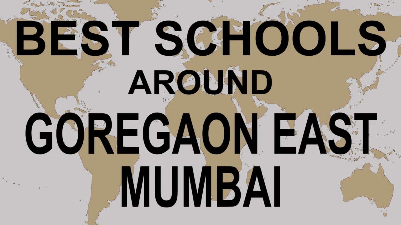Schools around Goregaon east Mumbai   CBSE, Govt, Private, International | Edu Vision