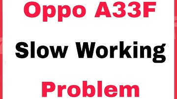 How To Fix Oppo A33F Slow Working || Hang Problem Solve
