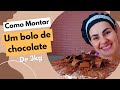 COMO montar um Bolo de 3kg. Bolo recheado chocolatudo