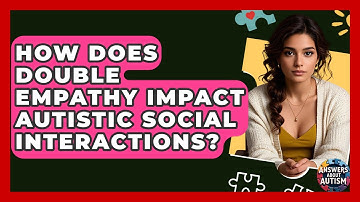 How Does Double Empathy Impact Autistic Social Interactions? - Answers About Autism