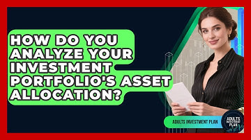 How Do You Analyze Your Investment Portfolio