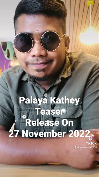 Palaya Kathey Teaser Announcement.