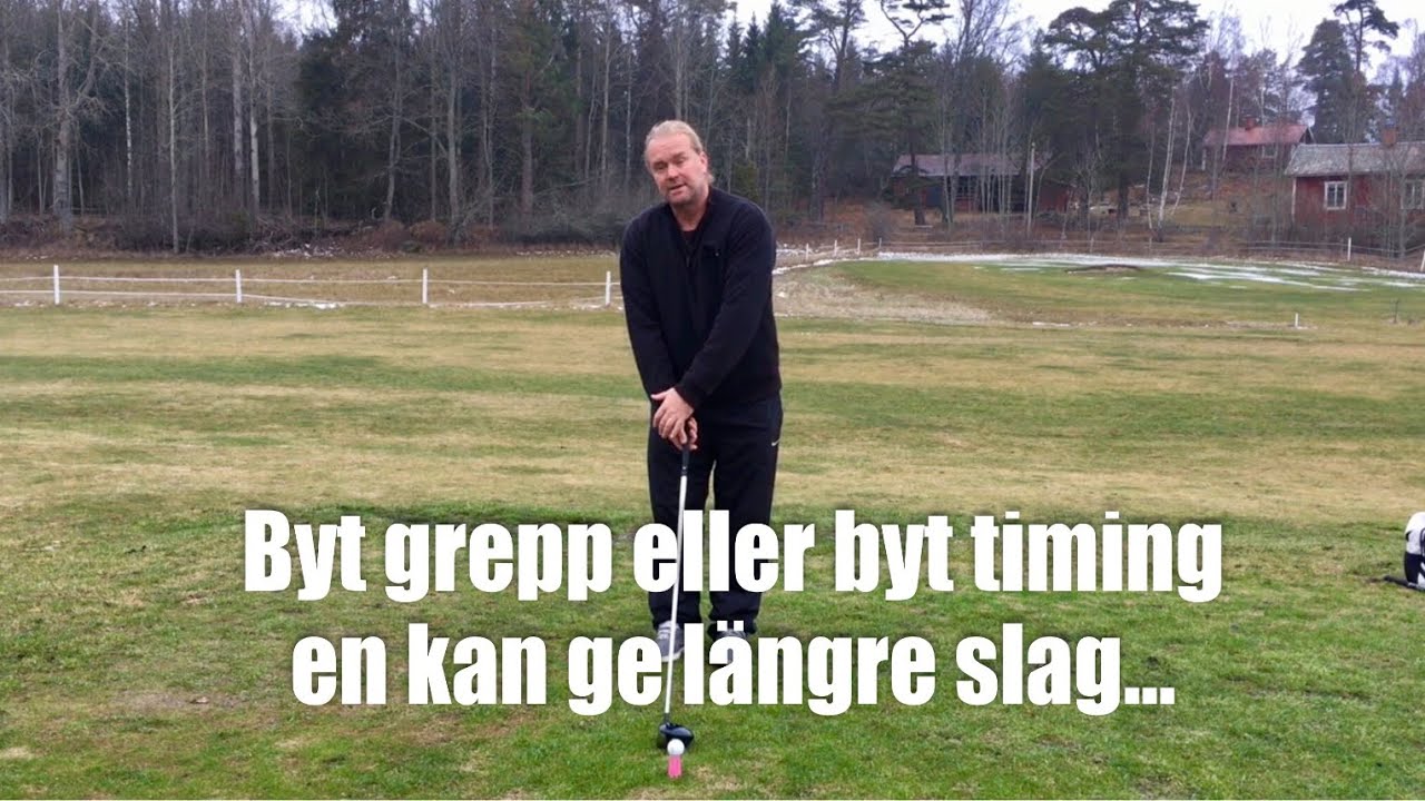 Byt grepp eller byt timing, en kan ge längre slag...       Golftips med Marcus Edblad