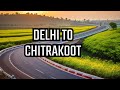 Delhi to Chitrakoot by Road  Bundelkhand Expressway  Delhi to Chitrakoot in just 7 hour