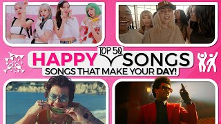 Top 50 Songs That Make Your Day Better