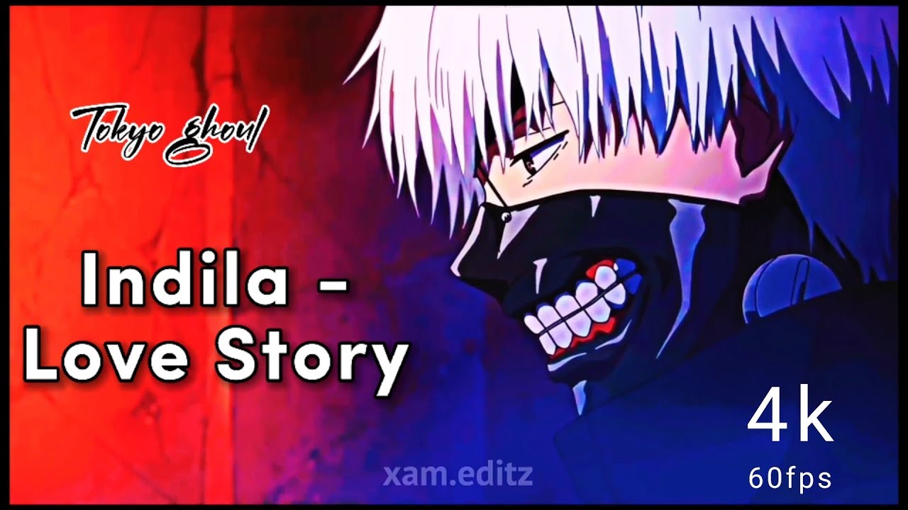 Tokyo Ghoul | Indila Love Story edit | 4k 60fps  #tokyoghoul #anime #animeedit