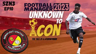 Football Manager 2023 | Unknown To Icon | SZN3 EP10 | Ebbsfleet | Ma'kel is a Ma'chine!
