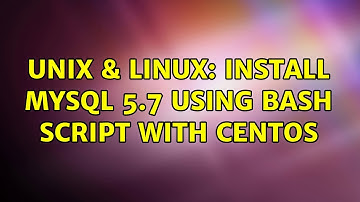 Unix & Linux: Install MYSQL 5.7 using bash script with Centos