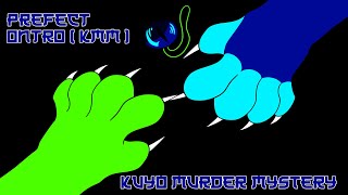 PERFECT// ONTRO// KMM ( Kuyo Murder Mystery ) by ME