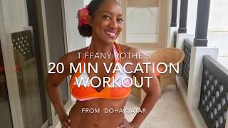 20 Minute Full Body Vacation Workout with Tiffany Rothe