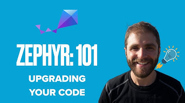 Zephyr 101 - Upgrading to Newer Versions of Zephyr with Examples