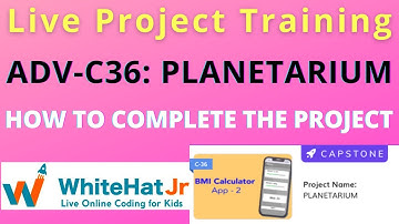 ADV-C36: PLANETARIUM | WhiteHat Jr | Live Online Coding Class | How to Complete the Project