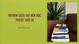 Review SÁCH HAY NÊN ĐỌC TRƯỚC 30 TUỔI