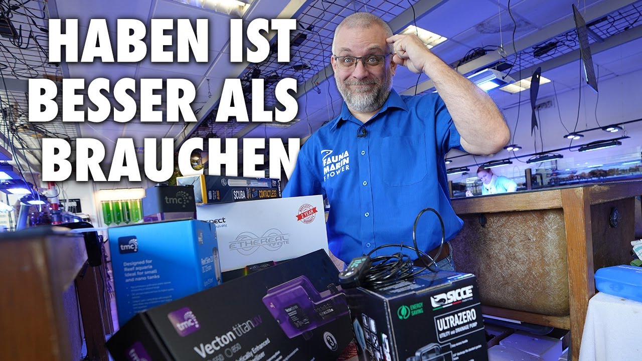 Haben ist besser als brauchen in der Meerwasseraquaristik - Fauna Marin