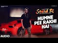 Humne Pee Rakhi Hai AUDIO SONG | SANAM RE| Divya Khosla Kumar, Jaz Dhami, Neha Kakkar, Ikka