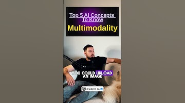 Top 5 Must-Know AI Concepts - Multimodality