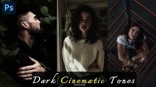 Dark Cinematic Tones | Photoshop Tutorial 2024