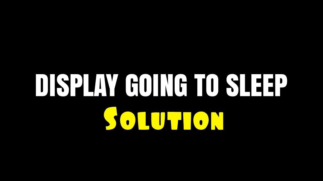DISPLAY GOING TO SLEEP AND PC HANG SOLUTION YouTube