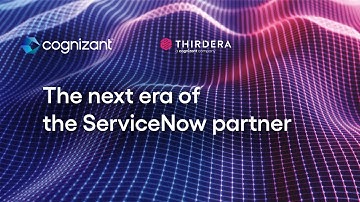 Cognizant & Thirdera: The Next Era of ServiceNow Partner