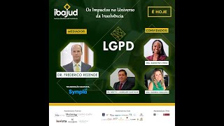 LGPD - Os Impactos no Universo da Insolvência - Parte 2