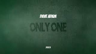 Dave Adam - Only One