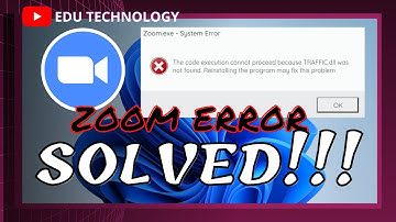 How to Solve the Problem of Zoom Not Opening TRAFFIC.dll Was Not Found - EDU TECHNOLOGY