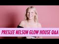 Preslee Nelson Glow House Q&A