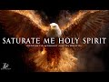 Intense Prayer Worship Prophetic Warfare Instrumental Saturate Me Intense Prayer Worship Prophetic Warfare Instrumental Saturate Me