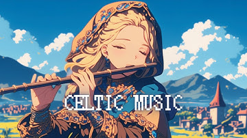 Celtic Music - Fantasy Worlds Through Flute Sounds / Relaxing Medieval Music Mix for Work & Study,