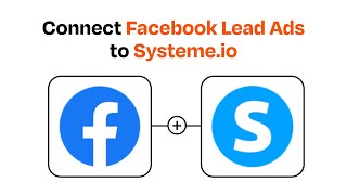 How to connect Facebook Lead Ads to Systeme.io - Easy Integration