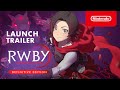 RWBY: Grimm Eclipse - Definitive Edition - Launch Trailer - Nintendo Switch