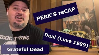 GRATEFUL DEAD | Deal | Live ( 1989) | Finally getting to this!