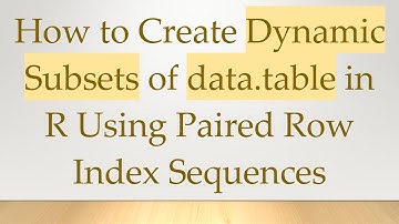 How to Create Dynamic Subsets of data.table in R Using Paired Row Index Sequences