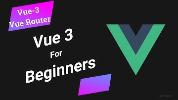 Vue JS 3 for absolute beginners (HTML | CSS | Vue-Router) [ Dec 2022 ]