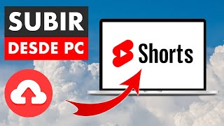 CÓMO SUBIR SHORTS DE YOUTUBE DESDE LA PC  / COMPUTADORA ?