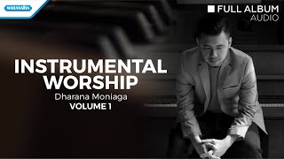 Instrumental Worship Vol.1 - Dharana Moniaga  (Audio full album)