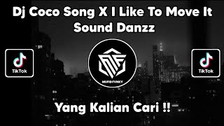 DJ COCO SONG X I LIKE TO MOVE IT TREND LOLI VIRAL TIK TOK TERBARU 2022 !!