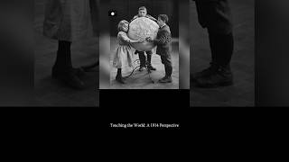 Touching the World: A 1914 Perspective