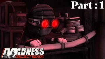 MADNESS: Project Nexus | Part : 1 | First Impression | Gameplay Walkthrough