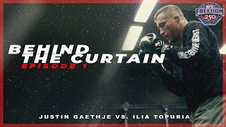 Behind The Curtain - EPISODE 1(UFC FREEDOM 250 Justin Gaethje VS. Ilia Topuria)