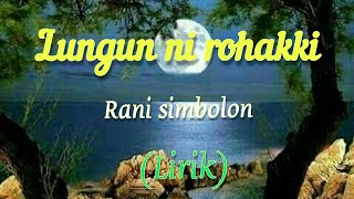 Sedih...|lagu batak Lungun ni rohakki ..voc. Rani Simbolon   lirik