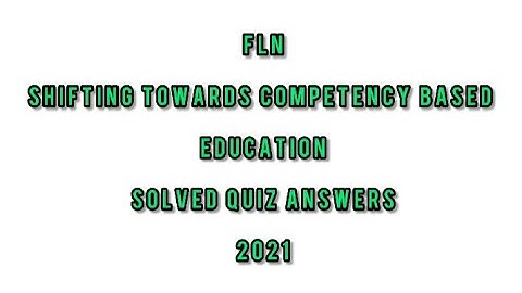 DIKSHA/ FLN Shifting towards Competency Based Education (Soved Quiz Answers 2021)
