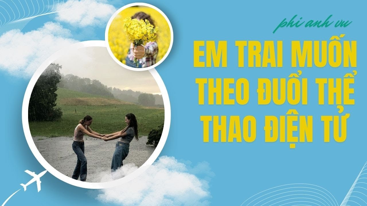 [Truyện Audio] Em Trai Muốn Theo Đuổi Thể Thao Điện Tử | Phi Anh Vũ