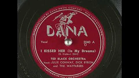 I Kissed Her (In My Dreams) (1949) - Julie Conway ...