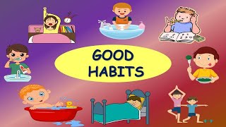 Good Habits, Good Habits For Kids, Good Habits Vs Bad habits, Good Habits with picture, Good Manners