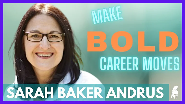 Sarah Baker Andrus - Make Bold Career Moves!