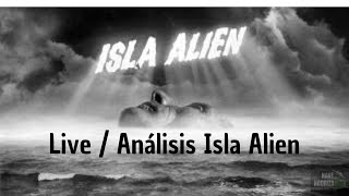 Live Análisis Isla Alien