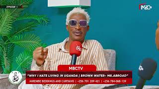 This is why I can’t live in Uganda | “The brown water saga” Mr. Abroad | MBCTV