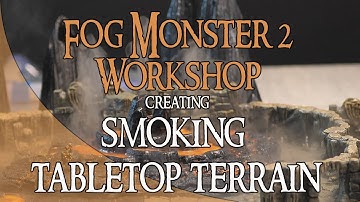 Fog Monster 2 Workshop - How to Correctly Make Fog and Smoke Work on Your Tabletop Game Terrain.