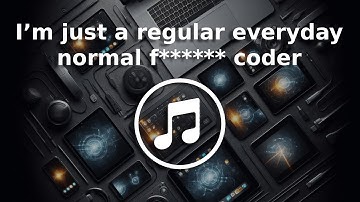 I’m just a regular everyday normal f****** coder (with lyrics) - Programmer music